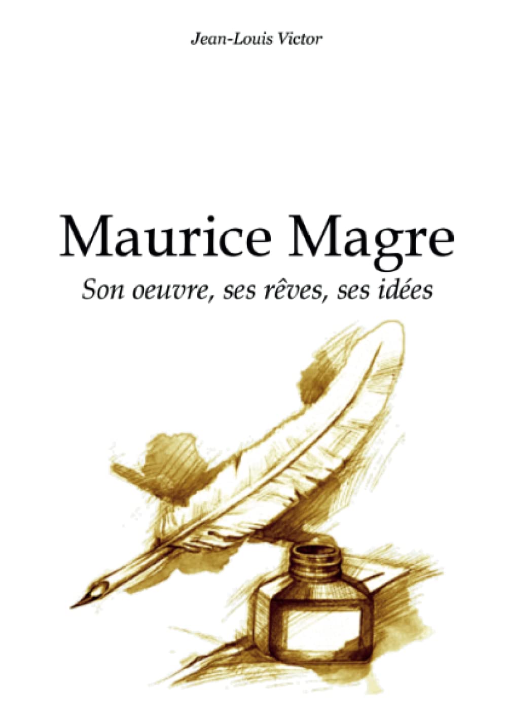 Maurice Magre: son œuvre, ses rêves, ses idées Poetry