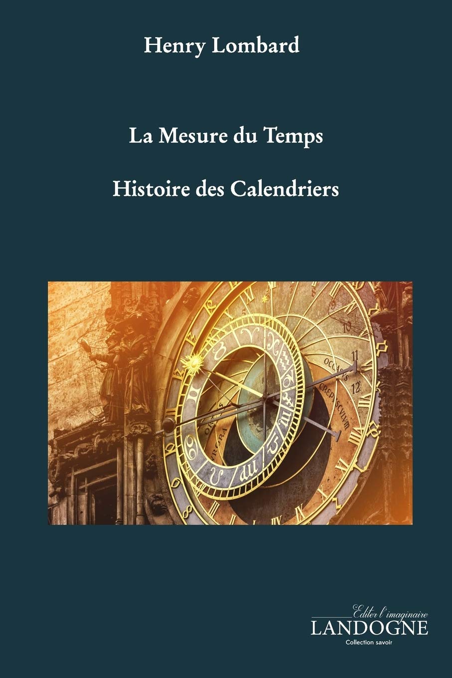 La Mesure du Temps Histoire des Calendriers Learning & Reference