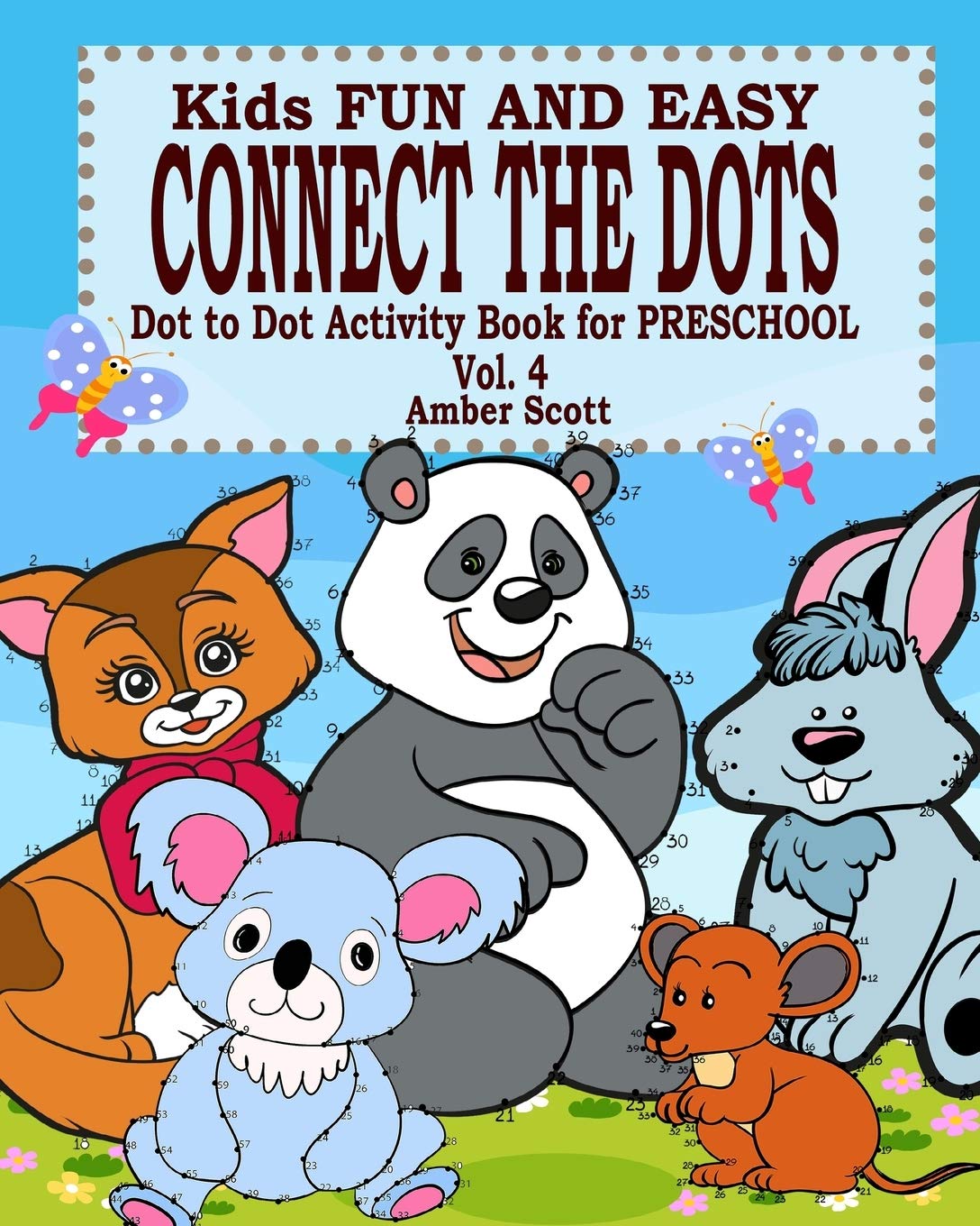 Kids Fun and Easy Connect The Dots - Vol. 4 ( Dot to Dot Activity Book For Preschool ) Novels & Short Stories