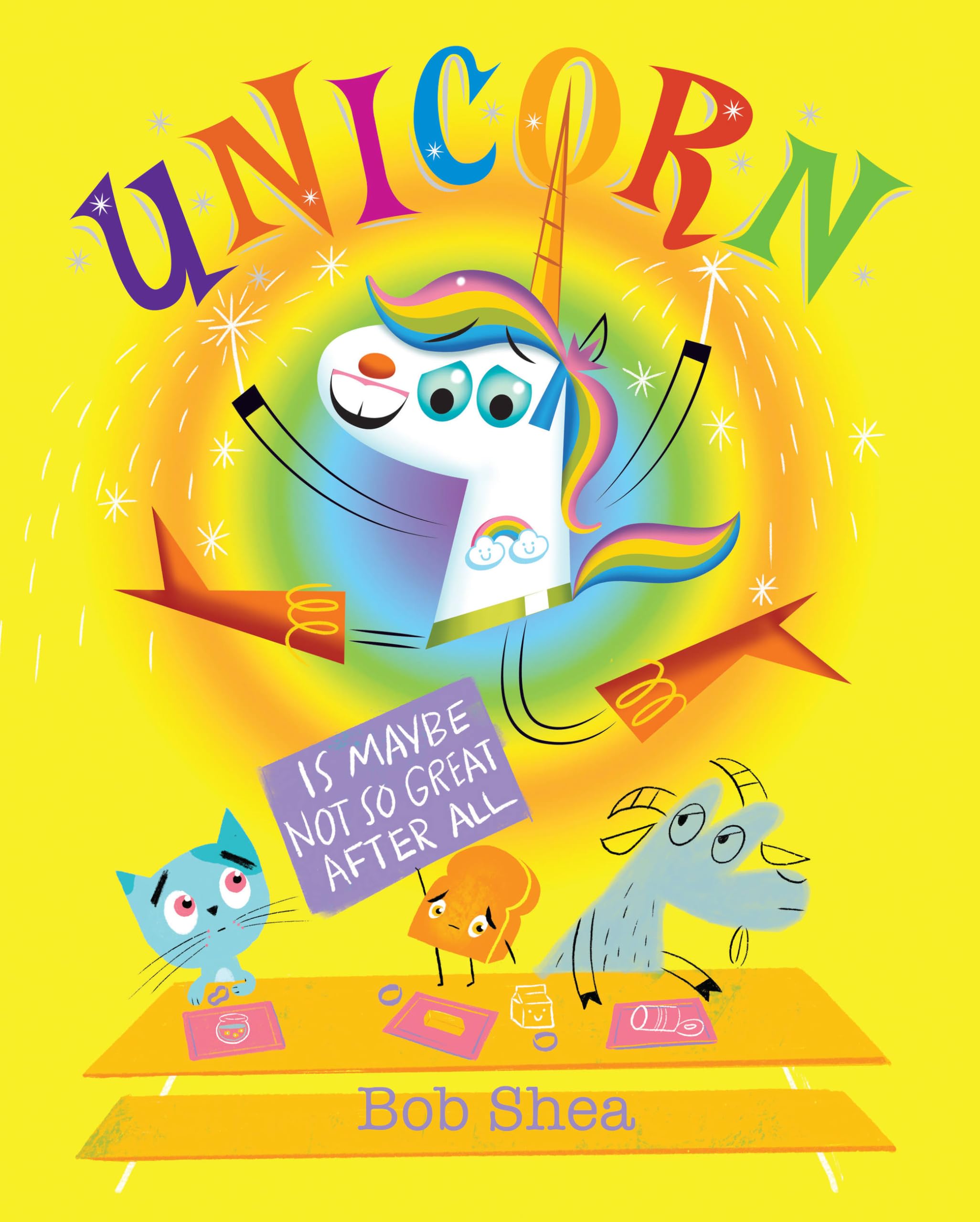 Unicorn Is Maybe Not So Great After All (Unicorn Thinks He's Pretty Great, 2, Band 2) Non-fiction