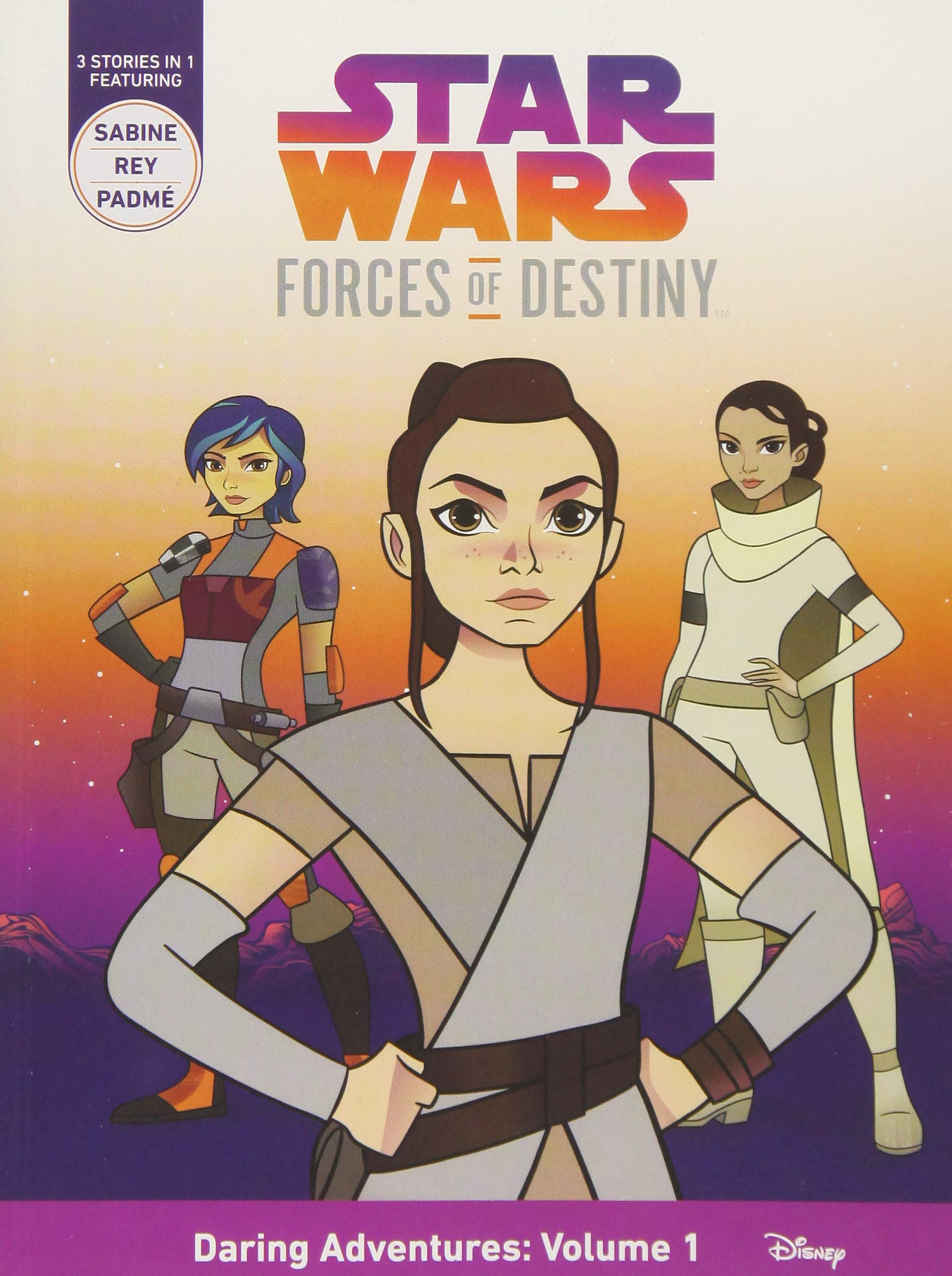 Star Wars Forces of Destiny Daring Adventures: Volume 1: (Sabine, Rey, Padme) (Daring Adventures, Volume 1,, 1) Novels & Short Stories