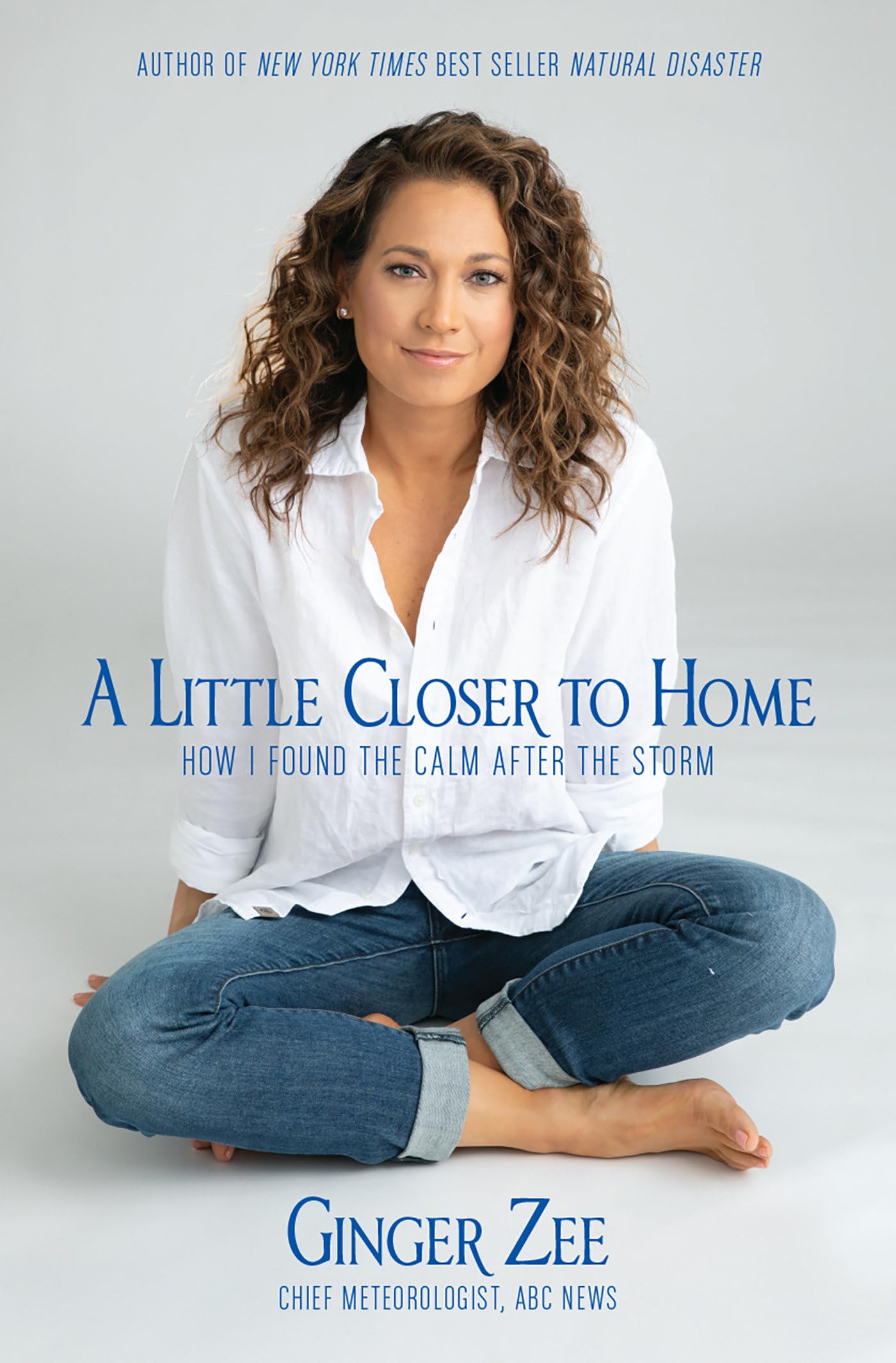 A Little Closer to Home: How I Found the Calm After the Storm Books