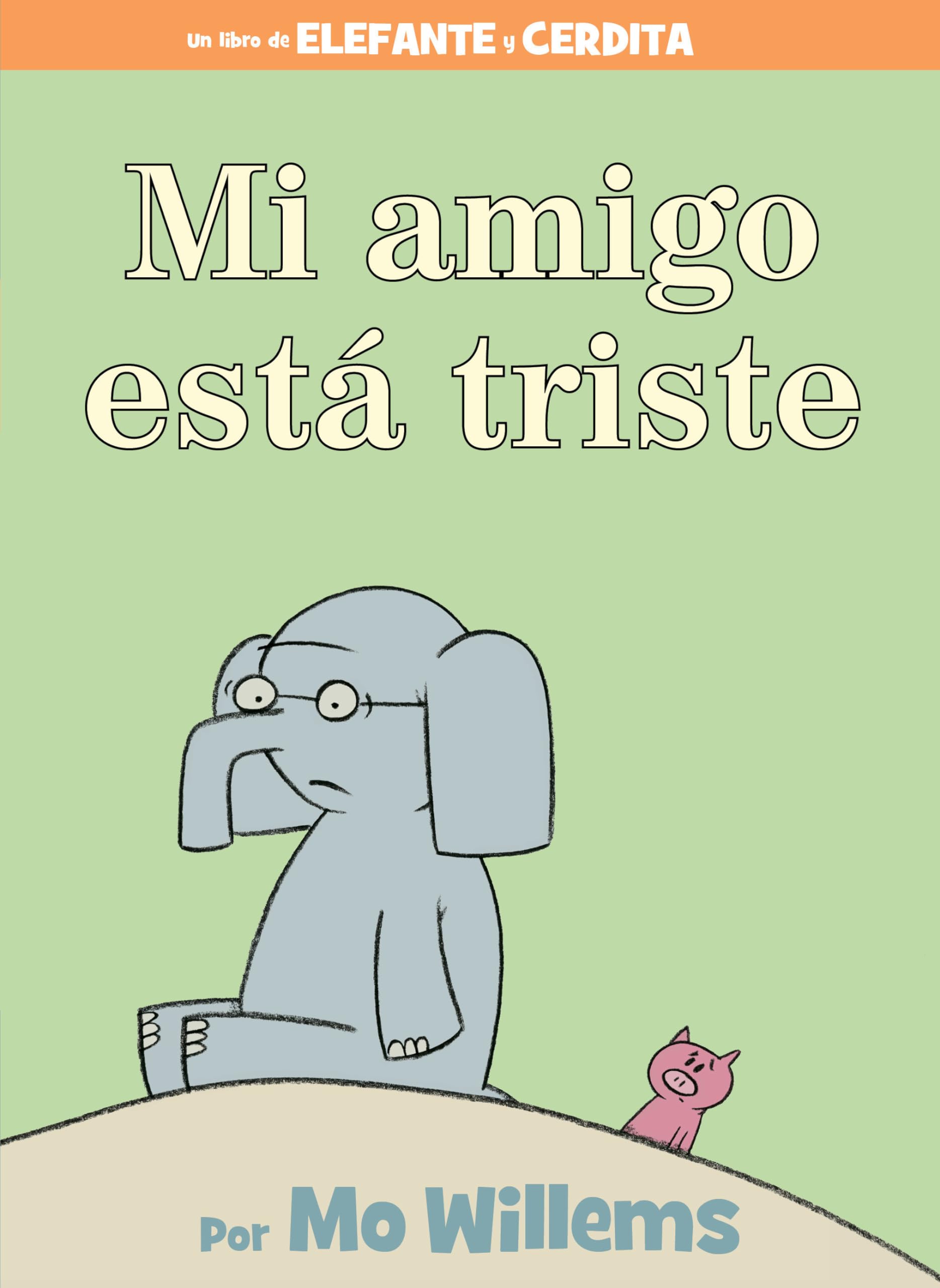 Mi amigo está triste (Spanish Edition) (An Elephant and Piggie Book) Non-fiction