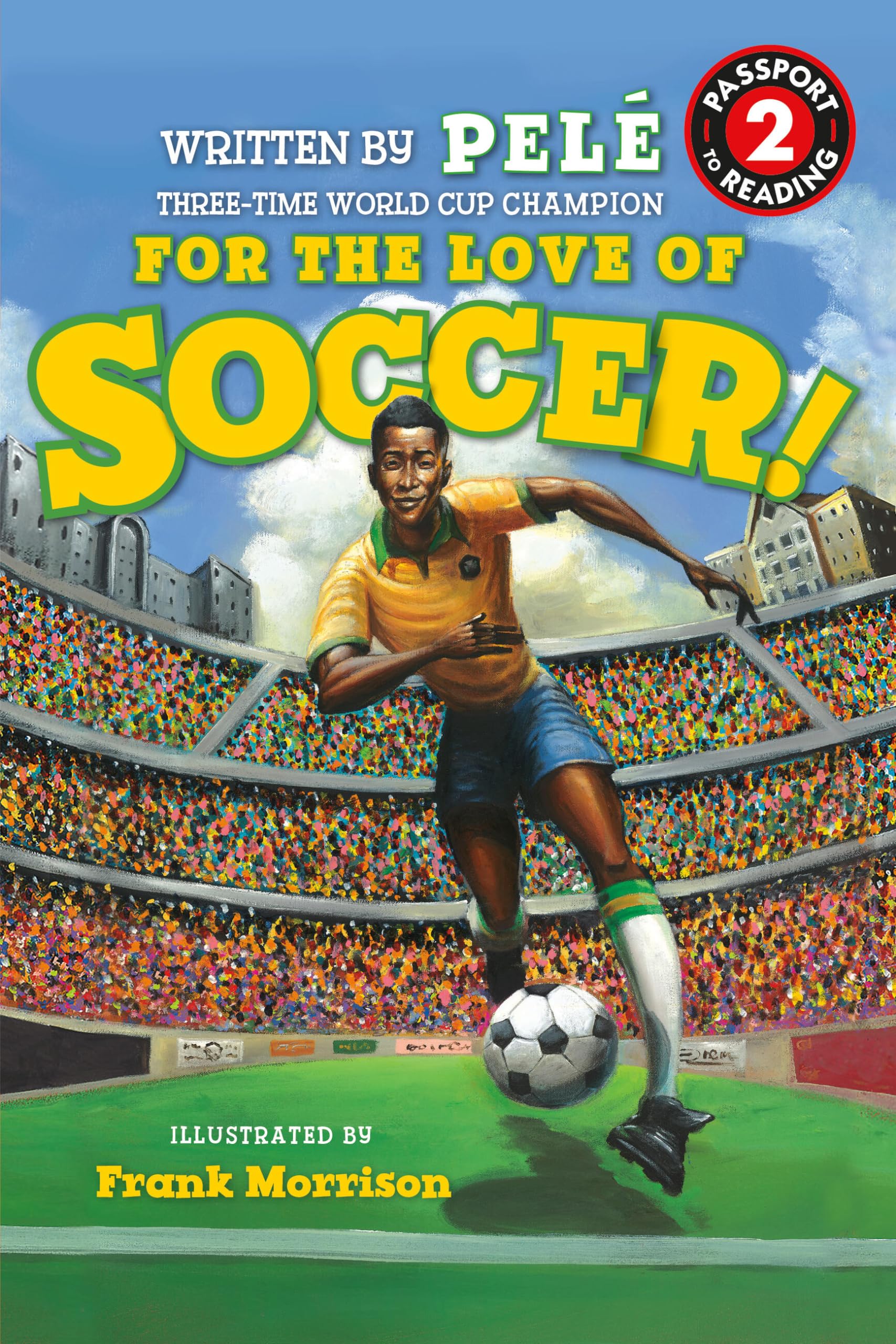For the Love of Soccer! The Story of Pelé: Level 2 (World of Reading) Leisure & Fun