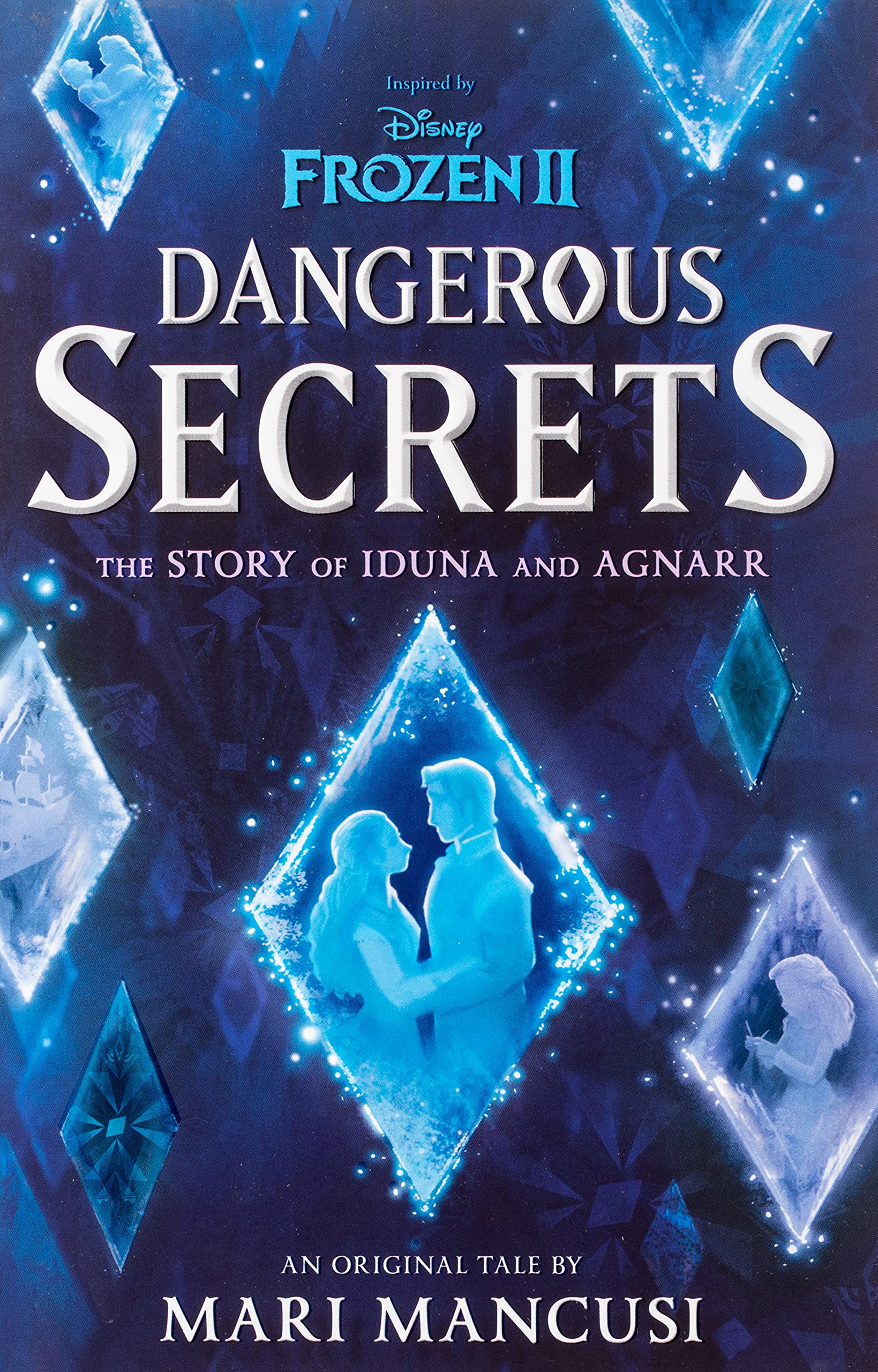 Frozen 2: Dangerous Secrets: The Story of Iduna and Agnarr Fiction