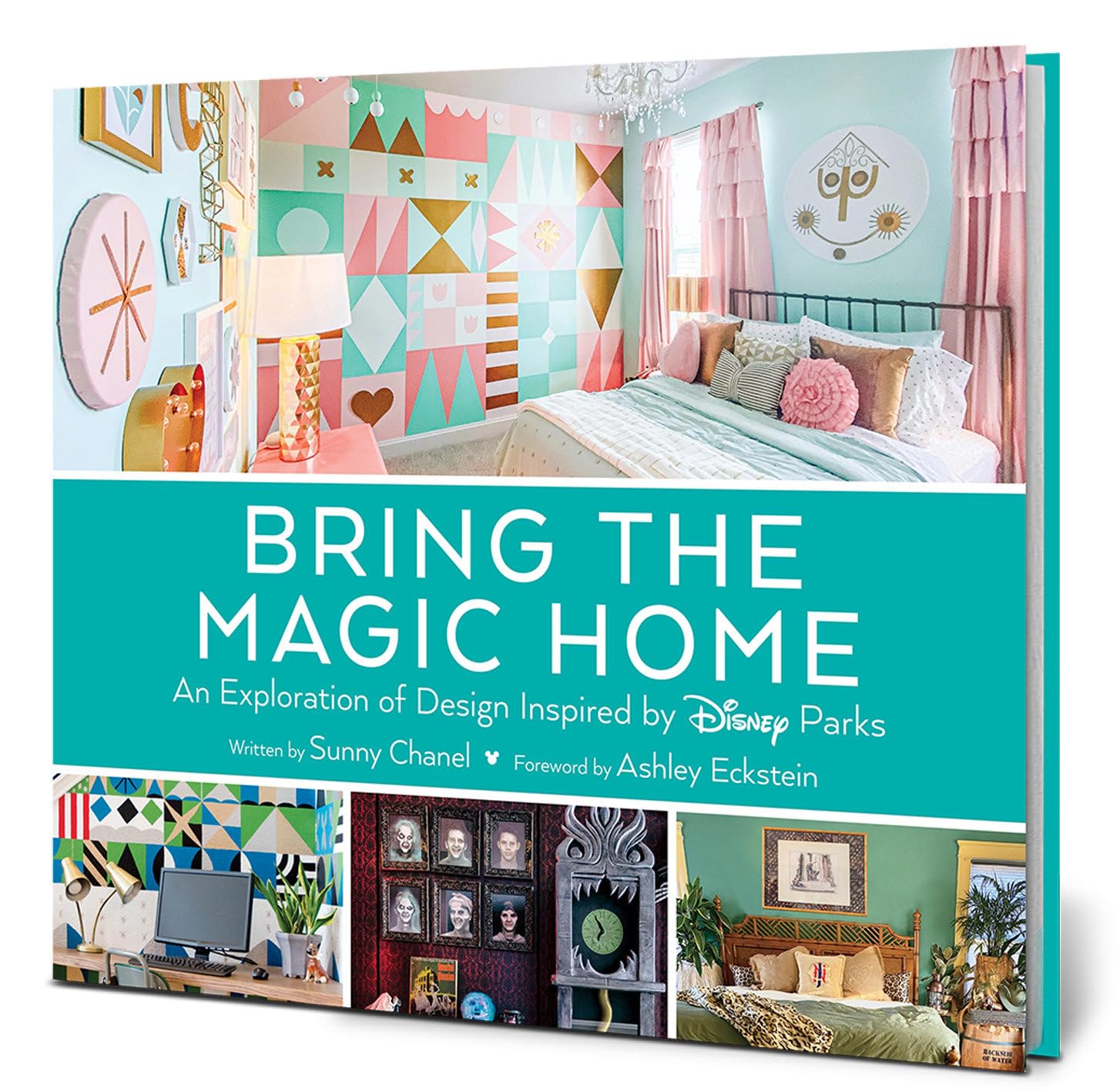 Bring the Magic Home: An Exploration of Design Inspired by Disney Parks book