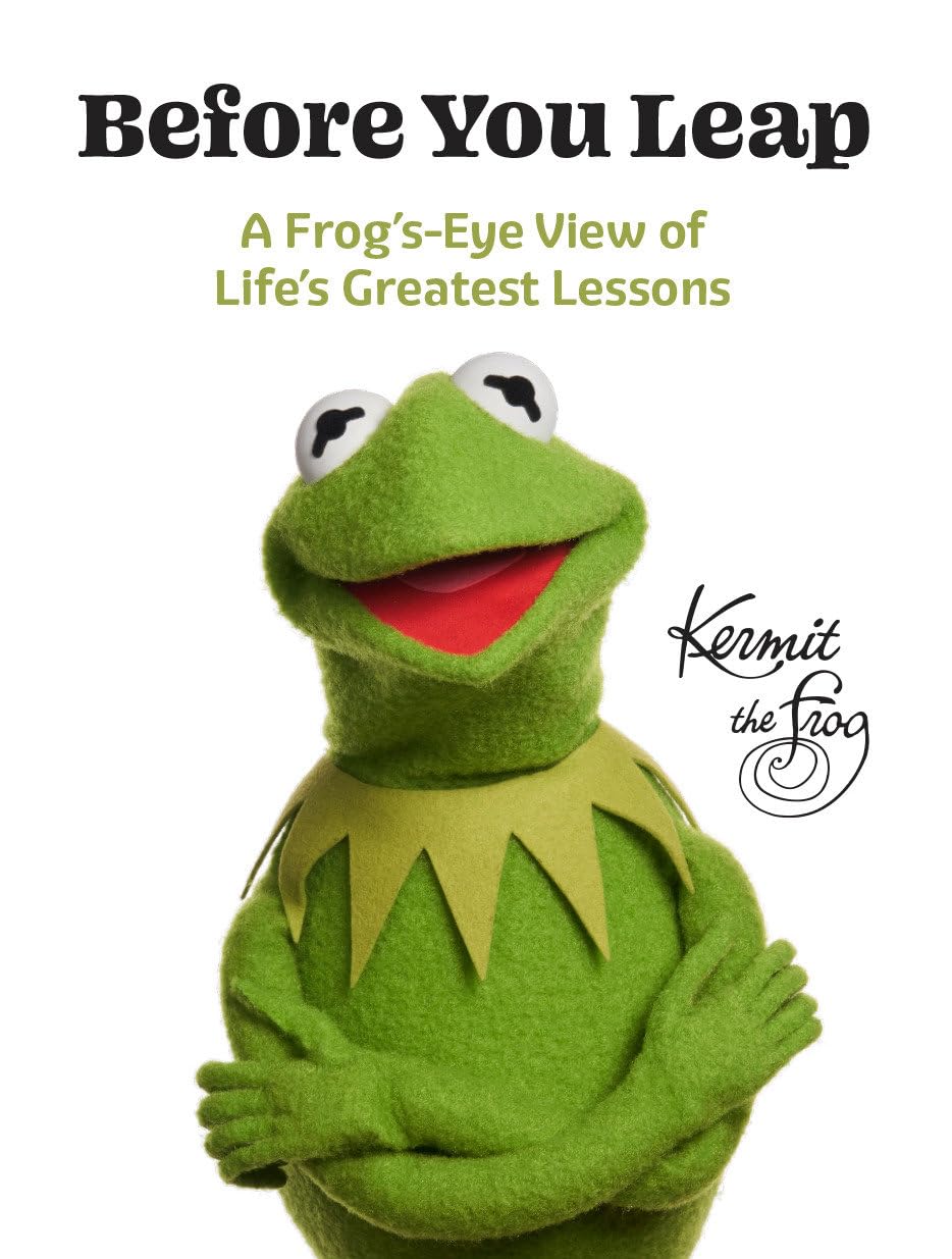 Before You Leap: A Frog's-Eye View of Life's Greatest Lessons Social Sciences