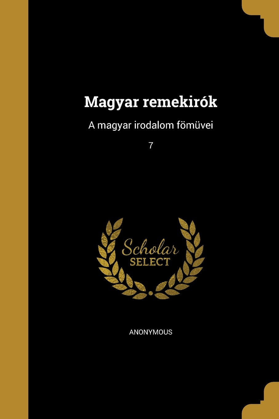 HUN-MAGYAR REMEKIROK: A Magyar Irodalom Fomuvei; 7 Social Sciences