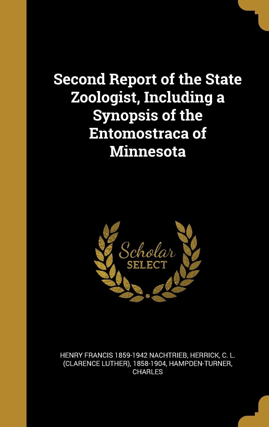 Second Report of the State Zoologist, Including a Synopsis of the Entomostraca of Minnesota Politics & History