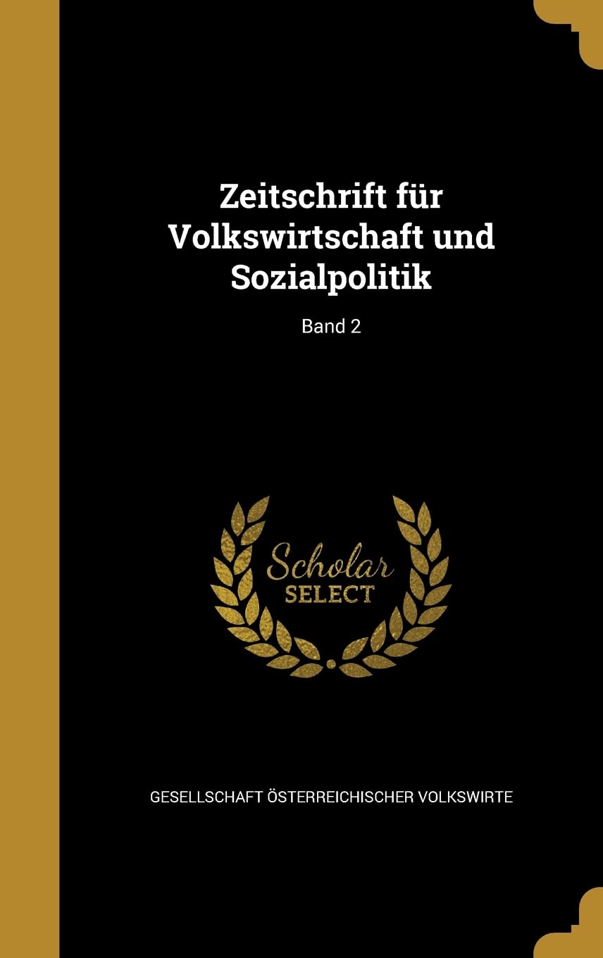 Zeitschrift Fur Volkswirtschaft Und Sozialpolitik; Band 2 Politics & History