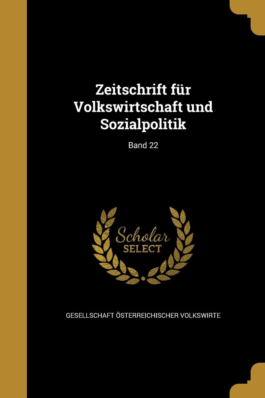 Zeitschrift Fur Volkswirtschaft Und Sozialpolitik; Band 22 Politics & History