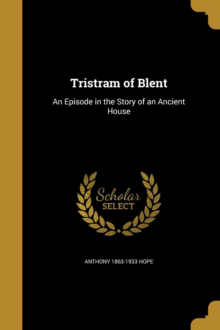 TRISTRAM OF BLENT: An Episode in the Story of an Ancient House Social Sciences