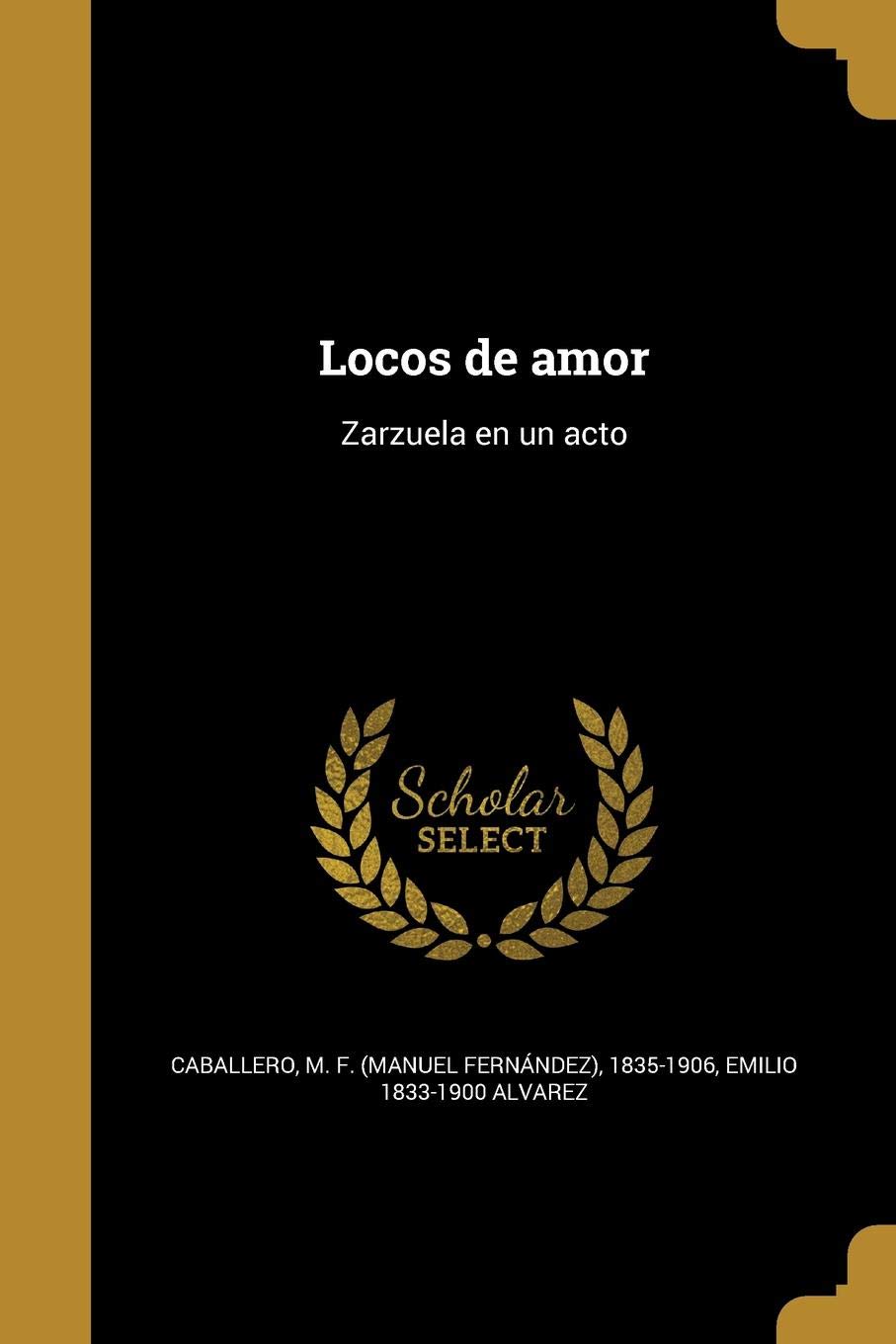 Locos de amor: Zarzuela en un acto Politics & History
