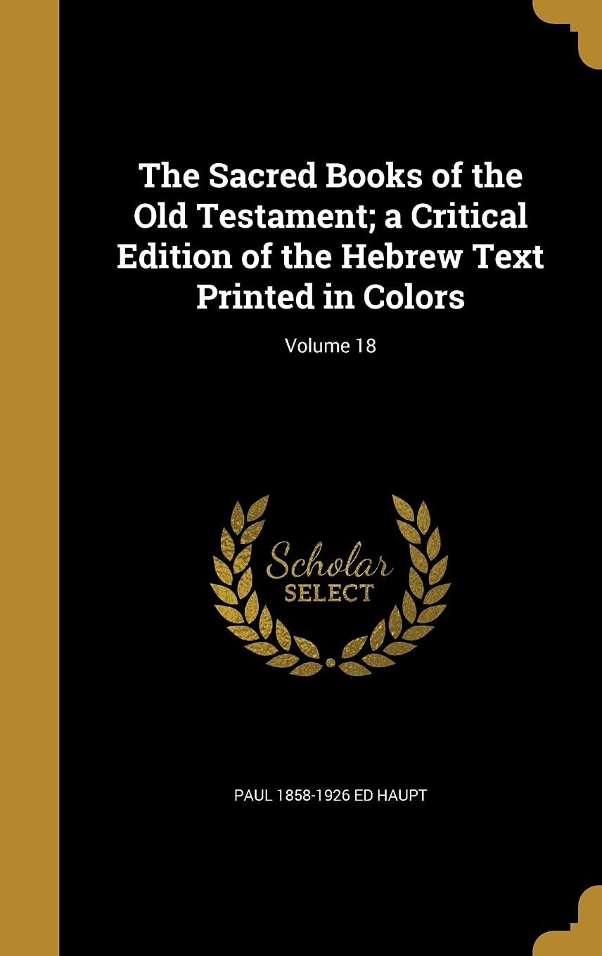 The Sacred Books of the Old Testament; a Critical Edition of the Hebrew Text Printed in Colors; Volume 18 Politics & History