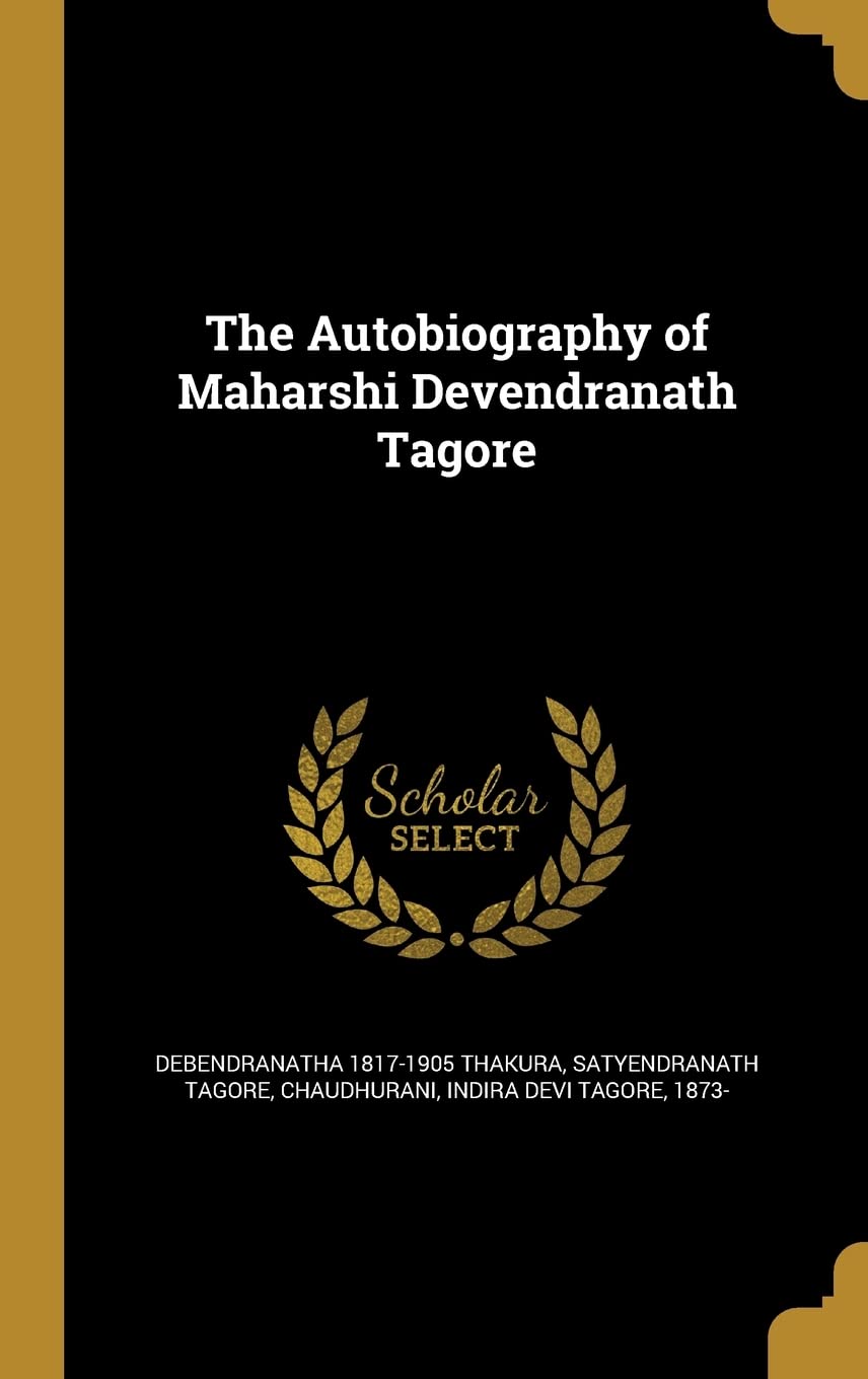 The Autobiography of Maharshi Devendranath Tagore Politics & History