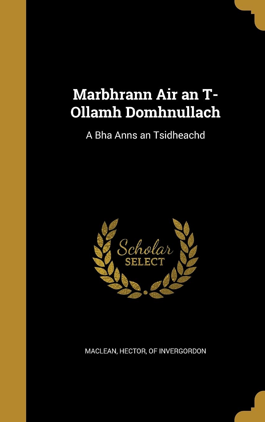 Marbhrann Air an T-Ollamh Domhnullach: A Bha Anns an Tsidheachd Politics & History