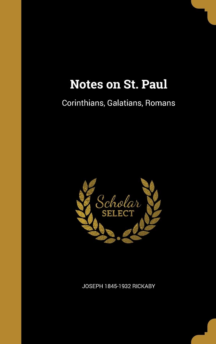Notes on St. Paul: Corinthians, Galatians, Romans Politics & History