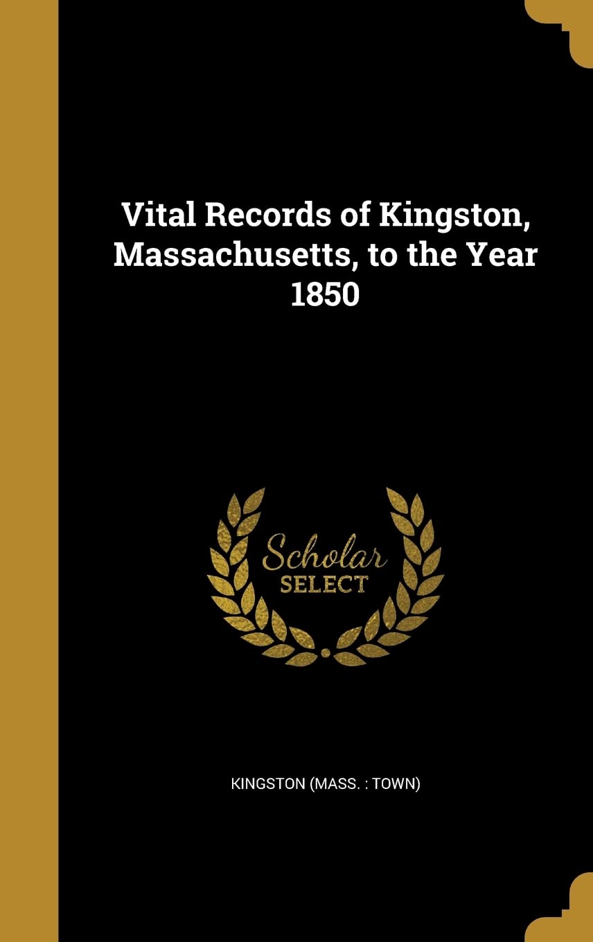 VITAL RECORDS OF KINGSTON MASS Politics & History
