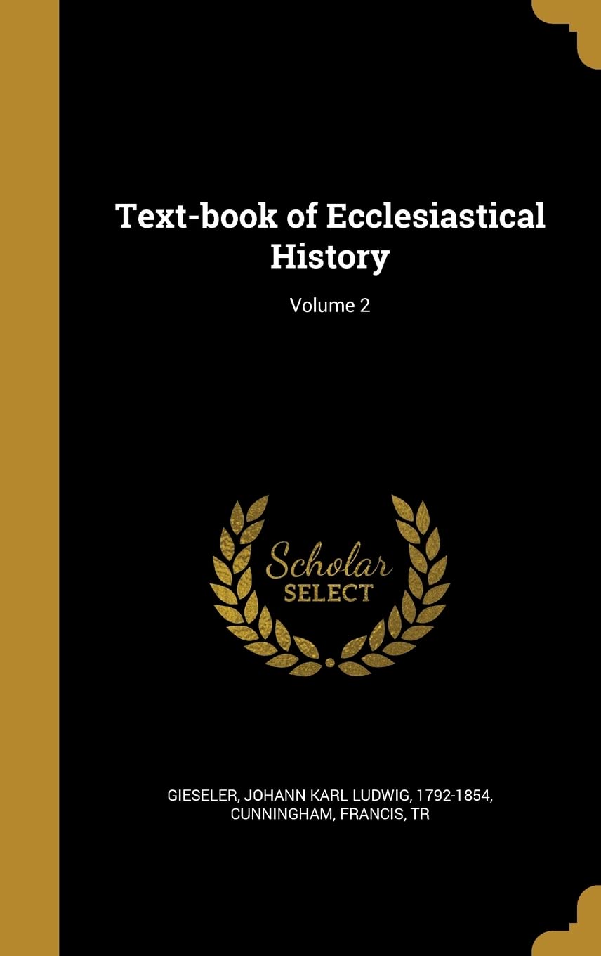 Text-book of Ecclesiastical History; Volume 2 Politics & History