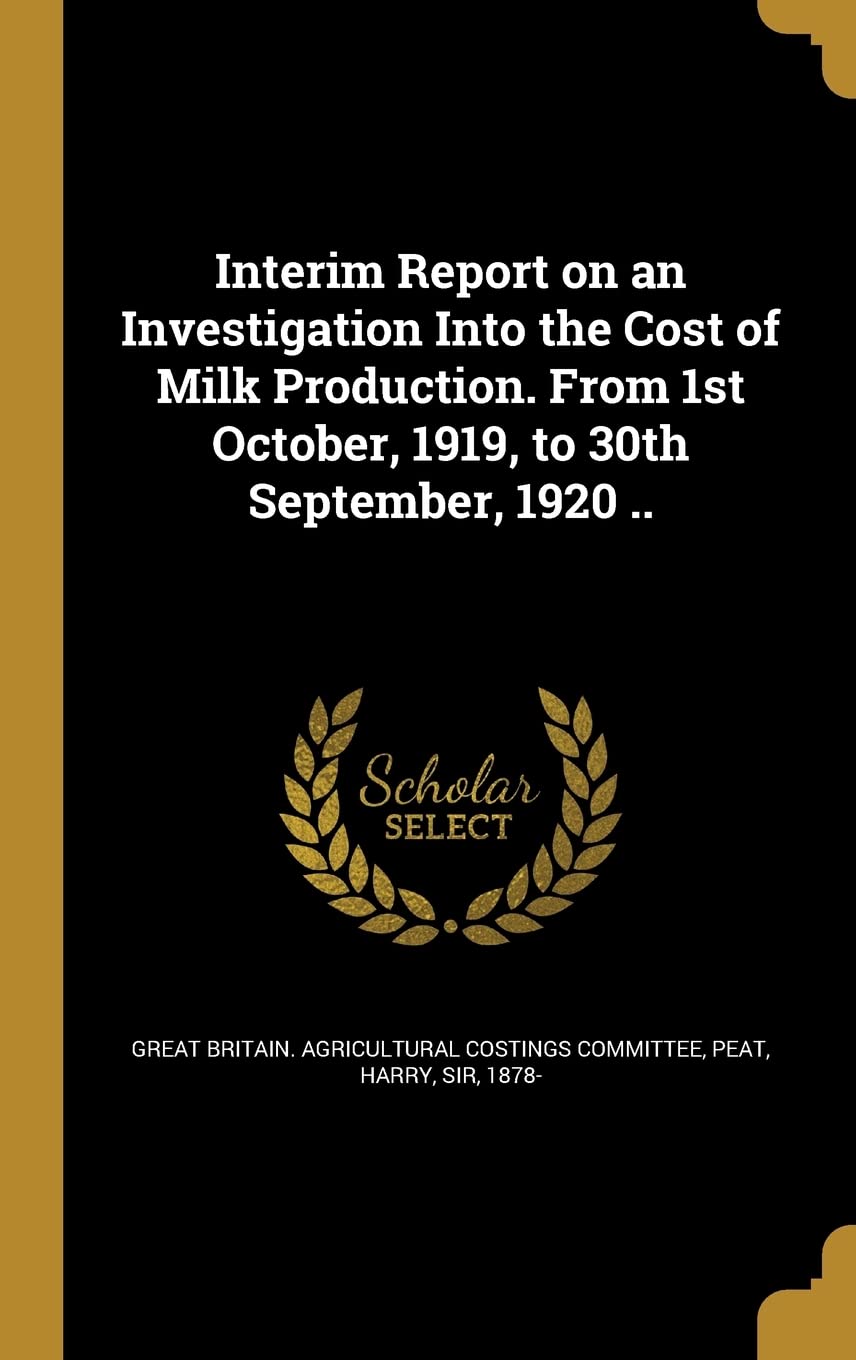 Interim Report on an Investigation Into the Cost of Milk Production. From 1st October, 1919, to 30th September, 1920 .. Politics & History