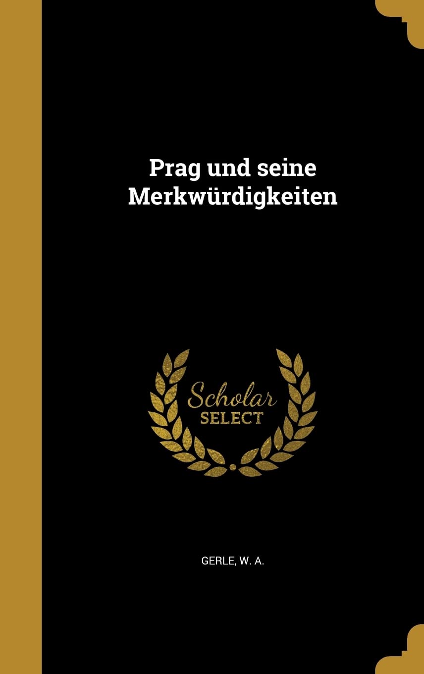 Prag und seine Merkwürdigkeiten Politics & History