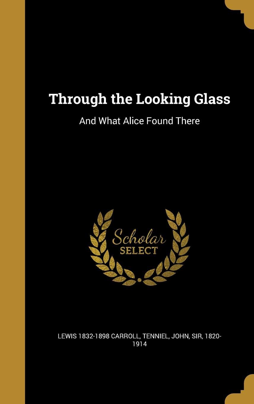 Through the Looking Glass: And What Alice Found There Politics & History