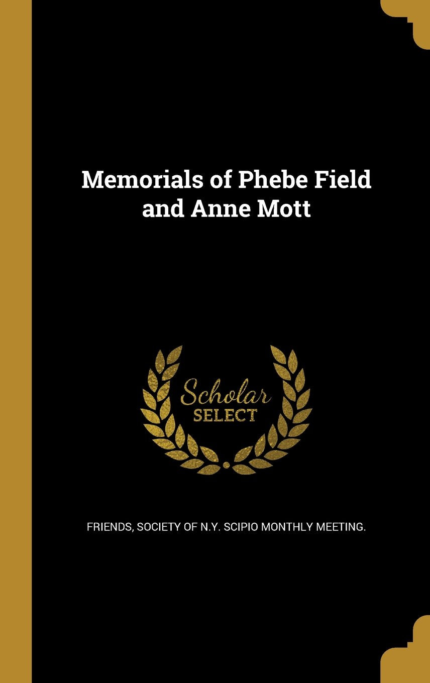 Memorials of Phebe Field and Anne Mott Books