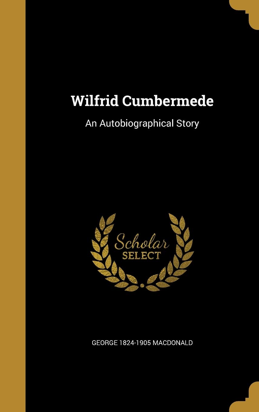 Wilfrid Cumbermede: An Autobiographical Story Politics & History