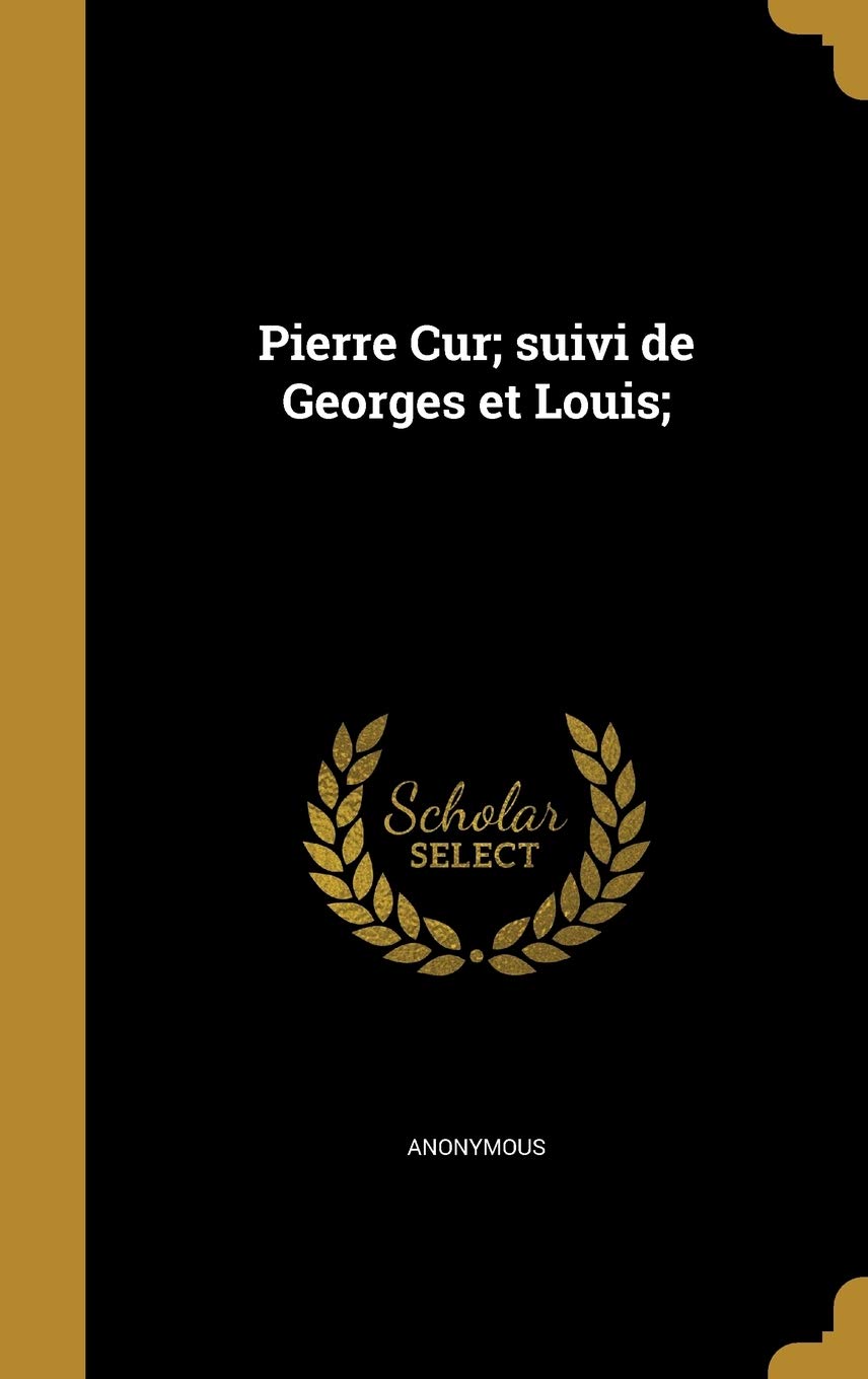 Product Image: Pierre Cur; Suivi de Georges Et Louis;