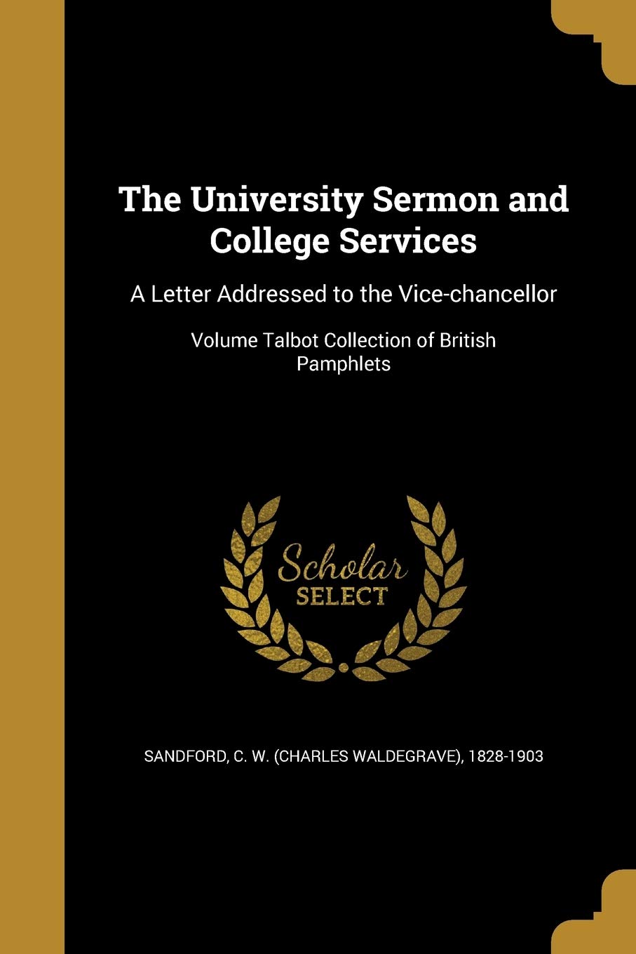 UNIV SERMON & COL SERVICES: A Letter Addressed to the Vice-Chancellor; Volume Talbot Collection of British Pamphlets Social Sciences