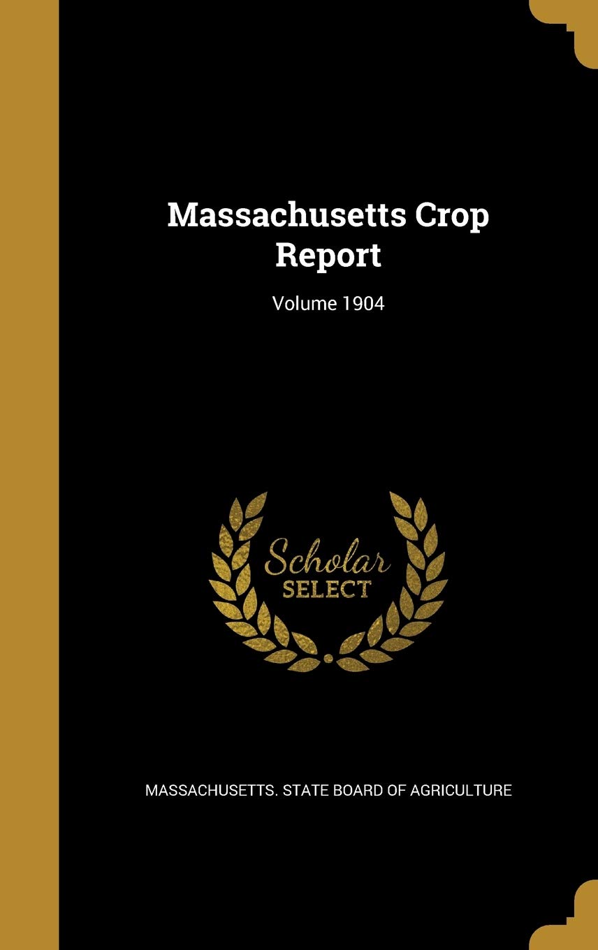 Massachusetts Crop Report; Volume 1904 Politics & History