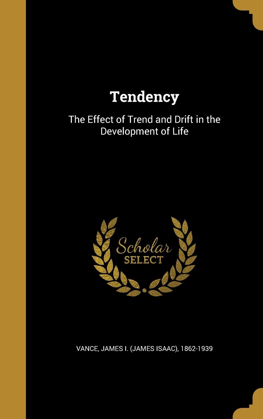 Tendency: The Effect of Trend and Drift in the Development of Life Politics & History
