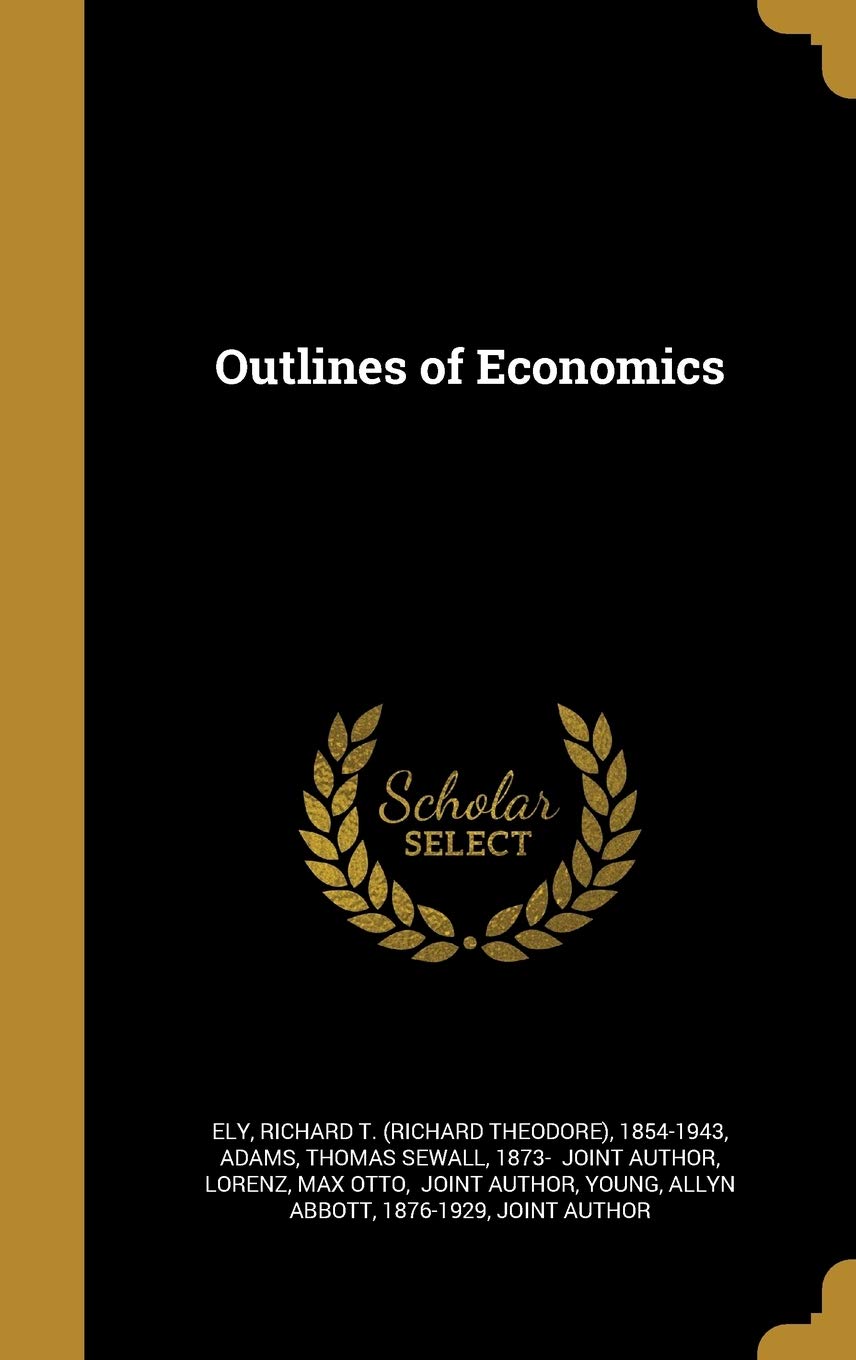 Outlines of Economics Politics & History