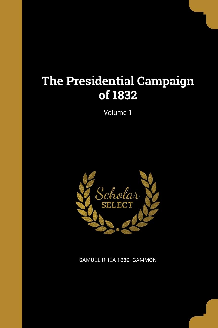 PRESIDENTIAL CAMPAIGN OF 1832 Social Sciences
