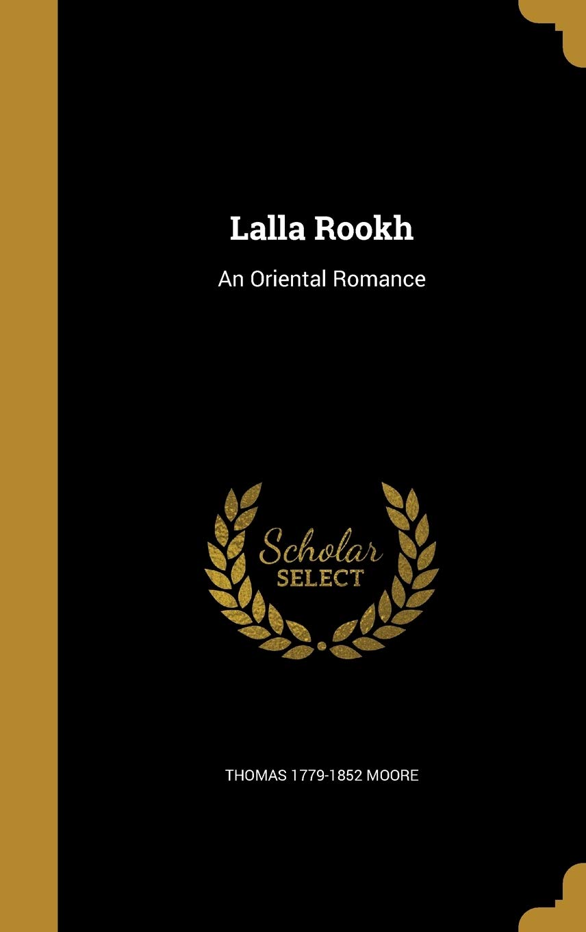 LALLA ROOKH: An Oriental Romance Poetry