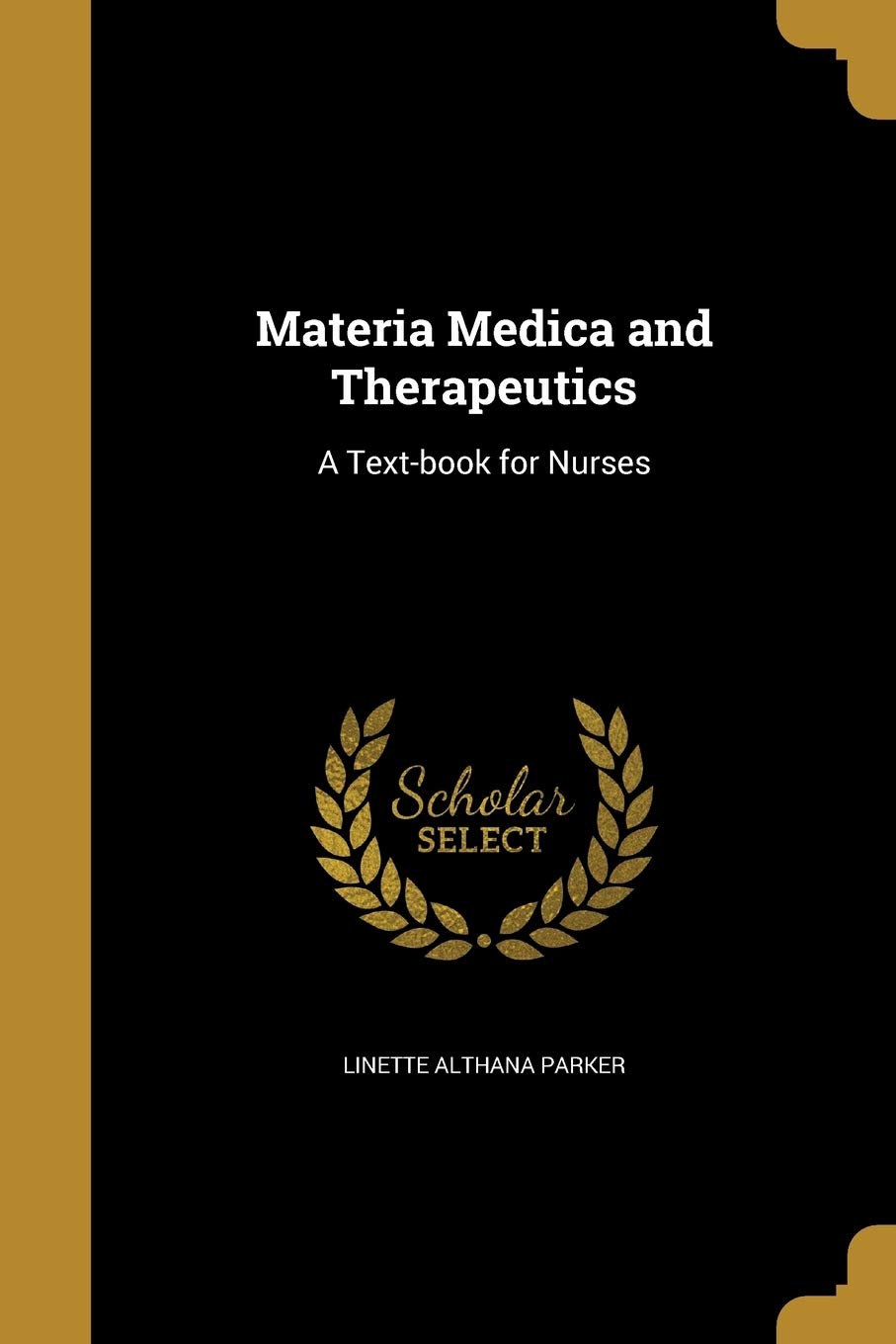 Materia Medica and Therapeutics: A Text-book for Nurses Social Sciences