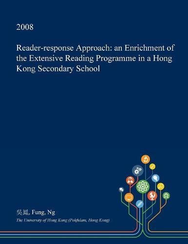 Reader-Response Approach: An Enrichment of the Extensive Reading Programme in a Hong Kong Secondary School Learning & Reference