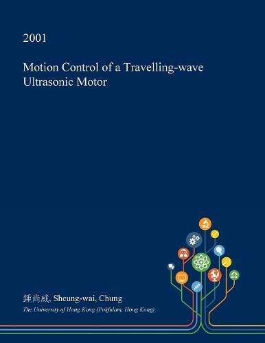 Motion Control of a Travelling-Wave Ultrasonic Motor Business & Technology