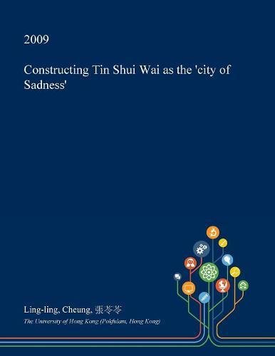 Constructing Tin Shui Wai as the 'City of Sadness' Law