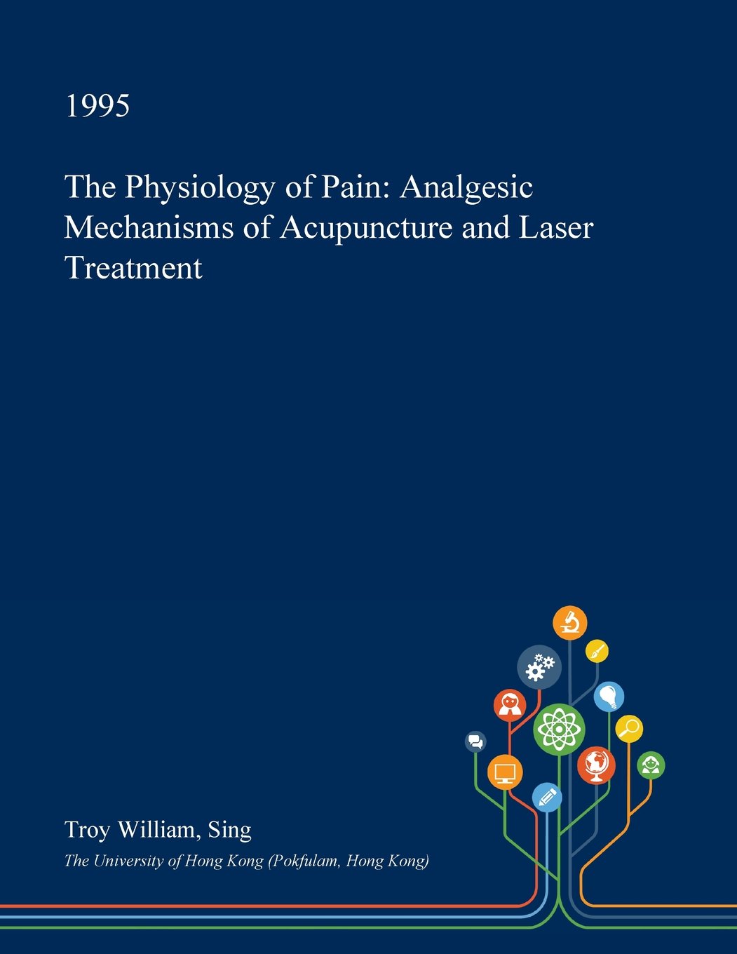 The Physiology of Pain: Analgesic Mechanisms of Acupuncture and Laser Treatment Medicine