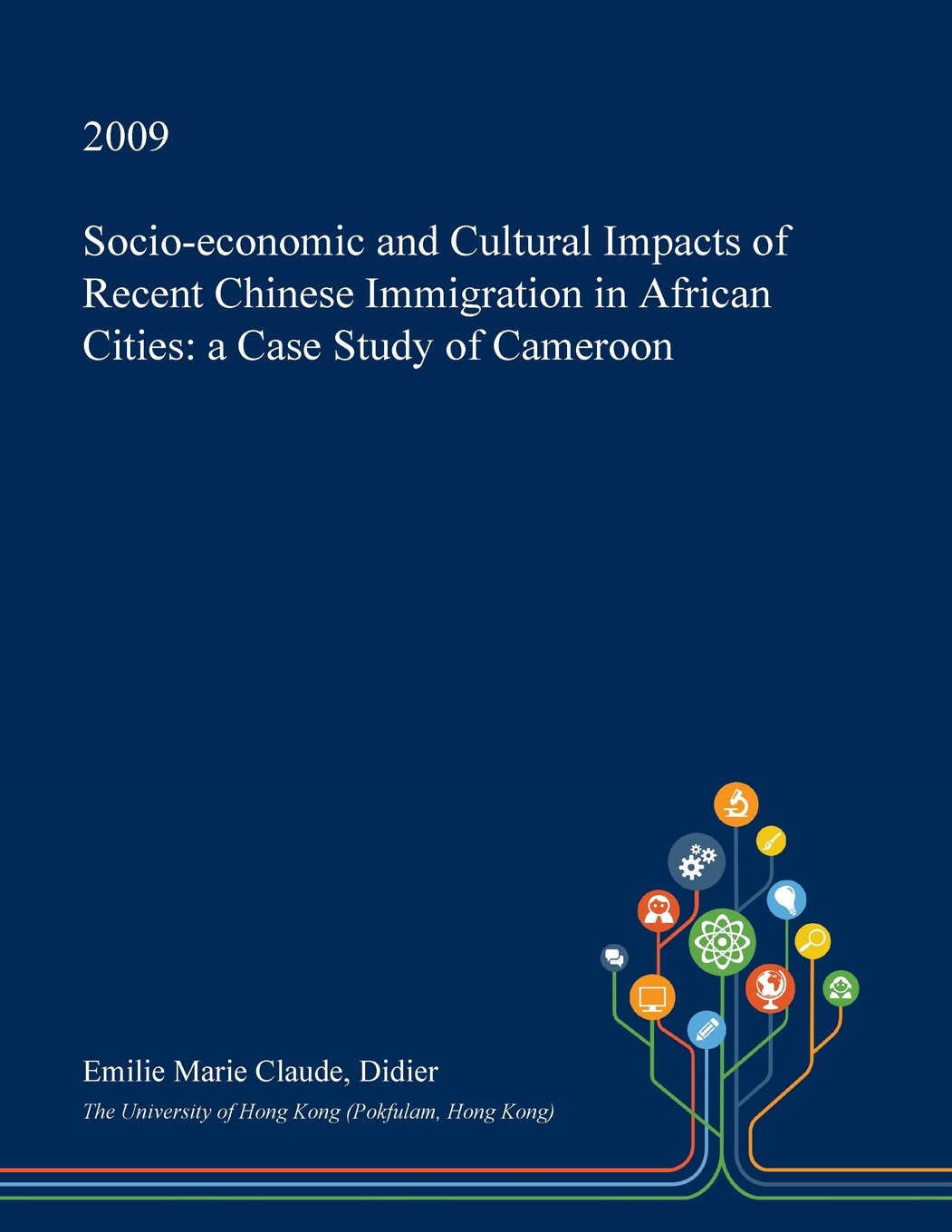 Socio-Economic and Cultural Impacts of Recent Chinese Immigration in African Cities: A Case Study of Cameroon Politics & History