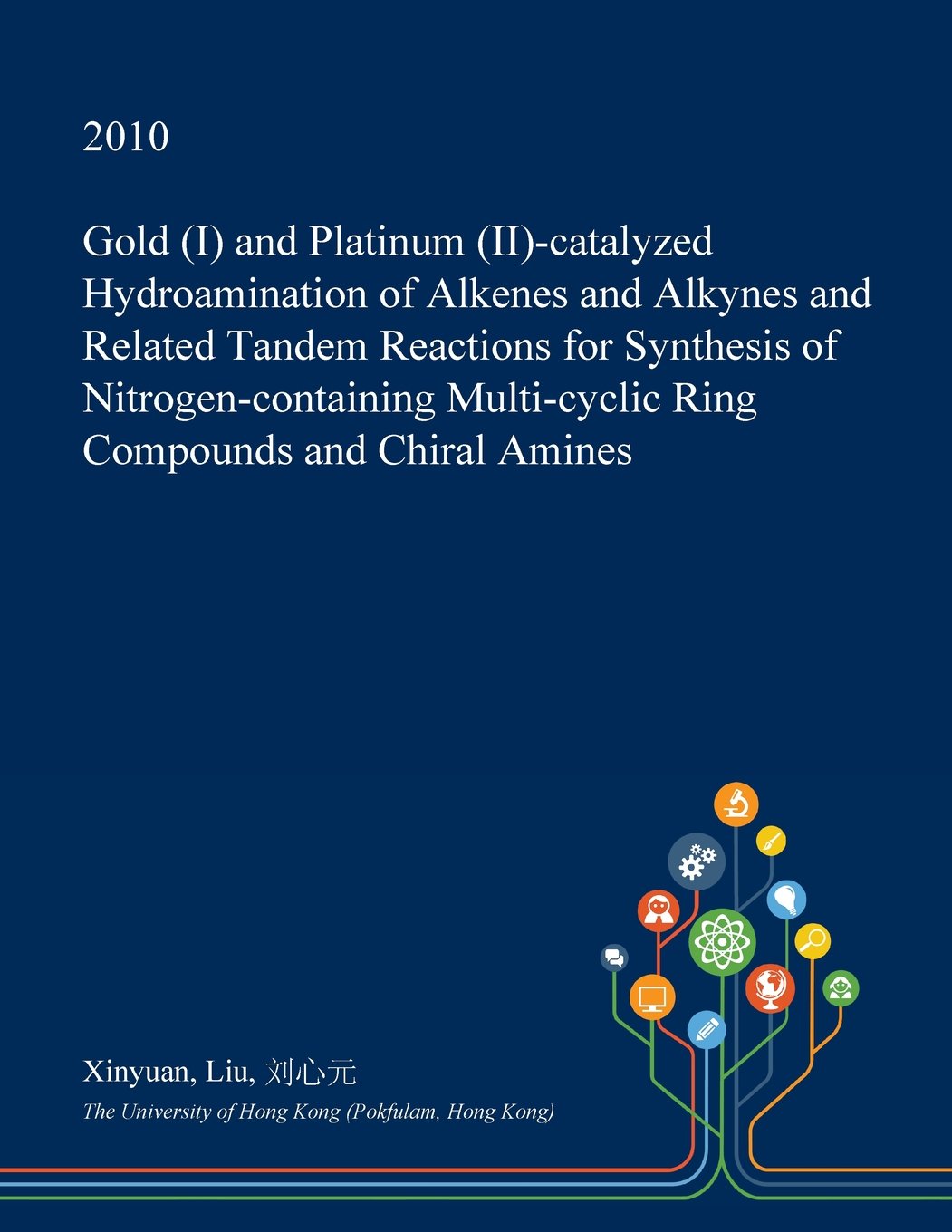 Gold (I) and Platinum (II)-Catalyzed Hydroamination of Alkenes and Alkynes and Related Tandem Reactions for Synthesis of Nitrogen-Containing Multi-Cyclic Ring Compounds and Chiral Amines Natural Sciences
