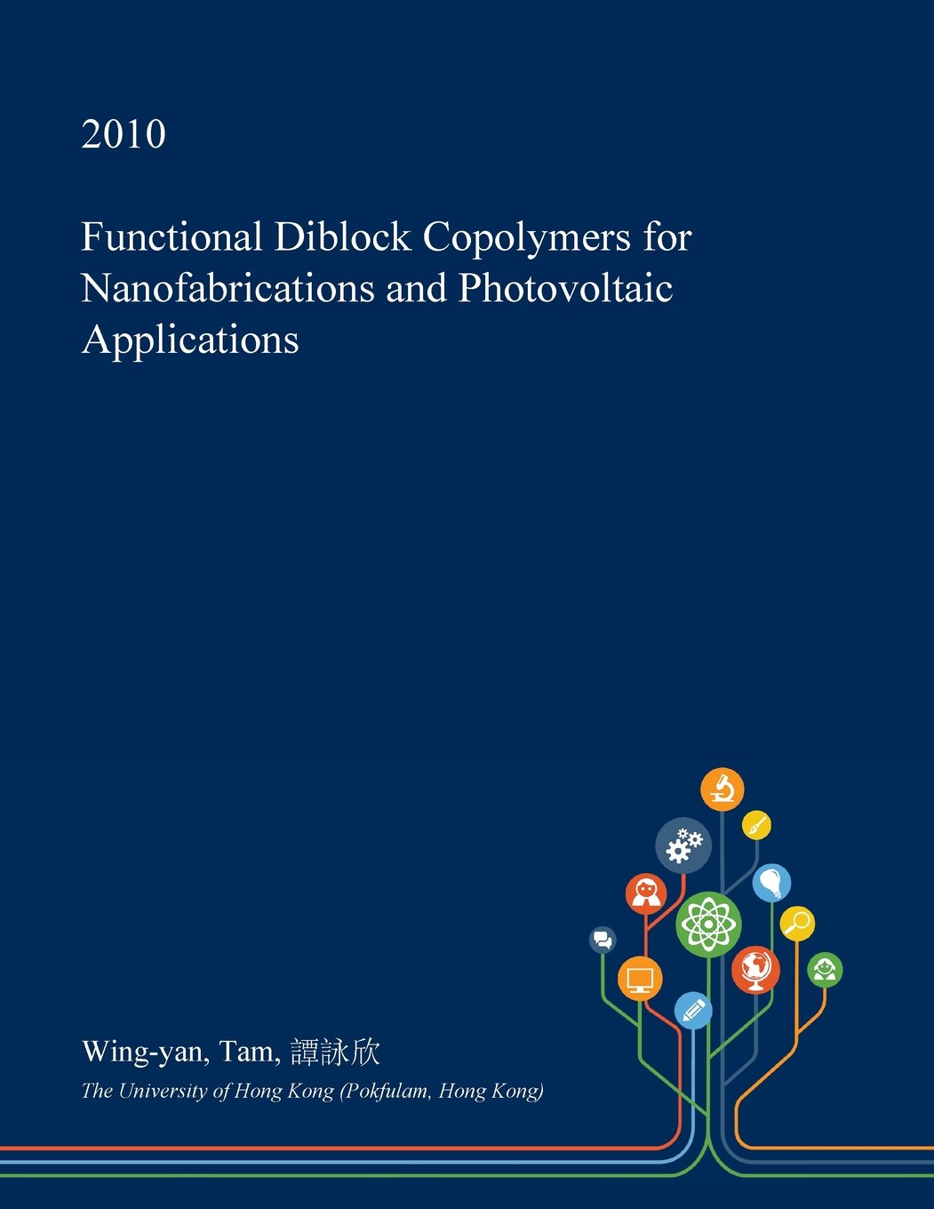 Functional Diblock Copolymers for Nanofabrications and Photovoltaic Applications Natural Sciences