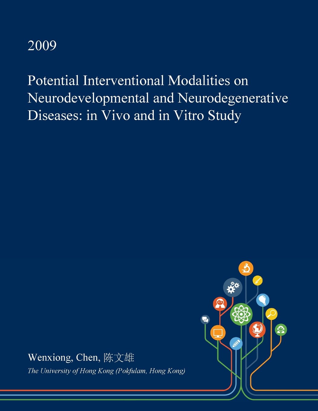 Potential Interventional Modalities on Neurodevelopmental and Neurodegenerative Diseases: In Vivo and in Vitro Study Medicine