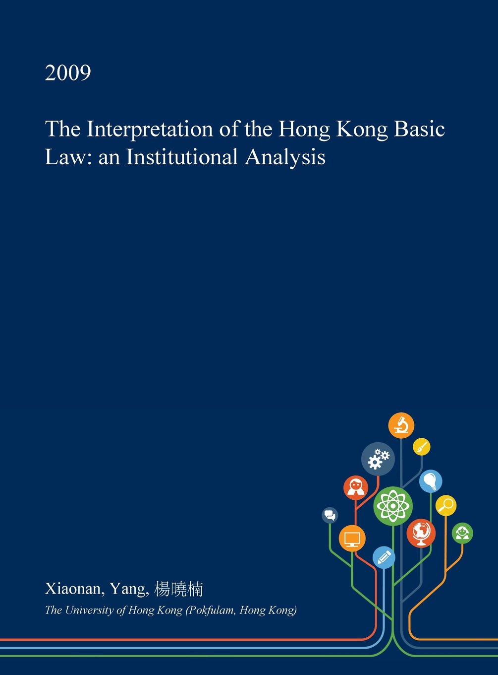 The Interpretation of the Hong Kong Basic Law: An Institutional Analysis Law