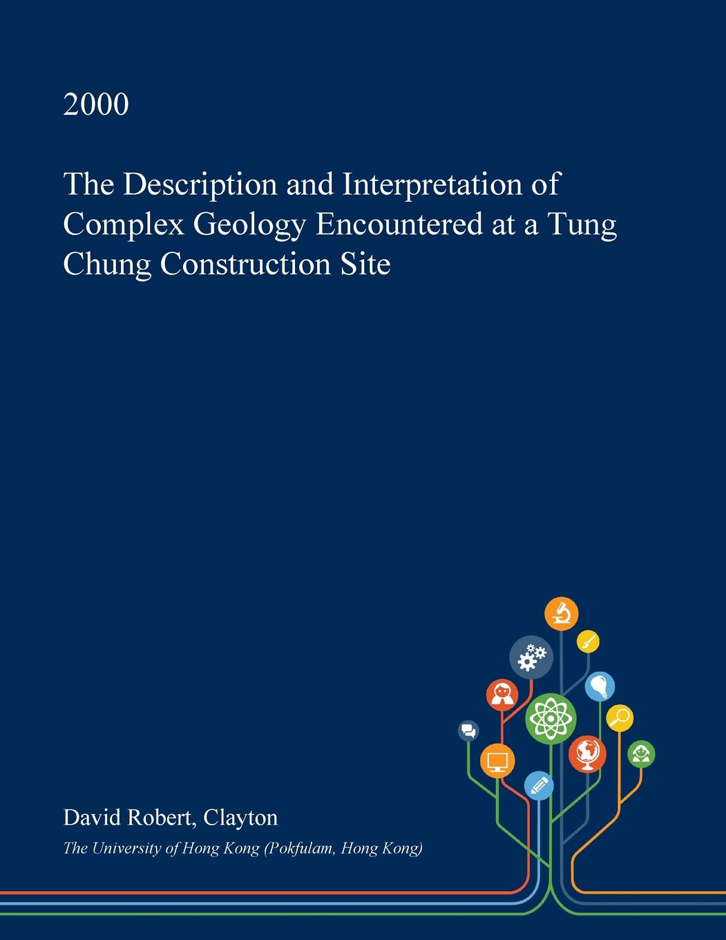 The Description and Interpretation of Complex Geology Encountered at a Tung Chung Construction Site Geology & Geography