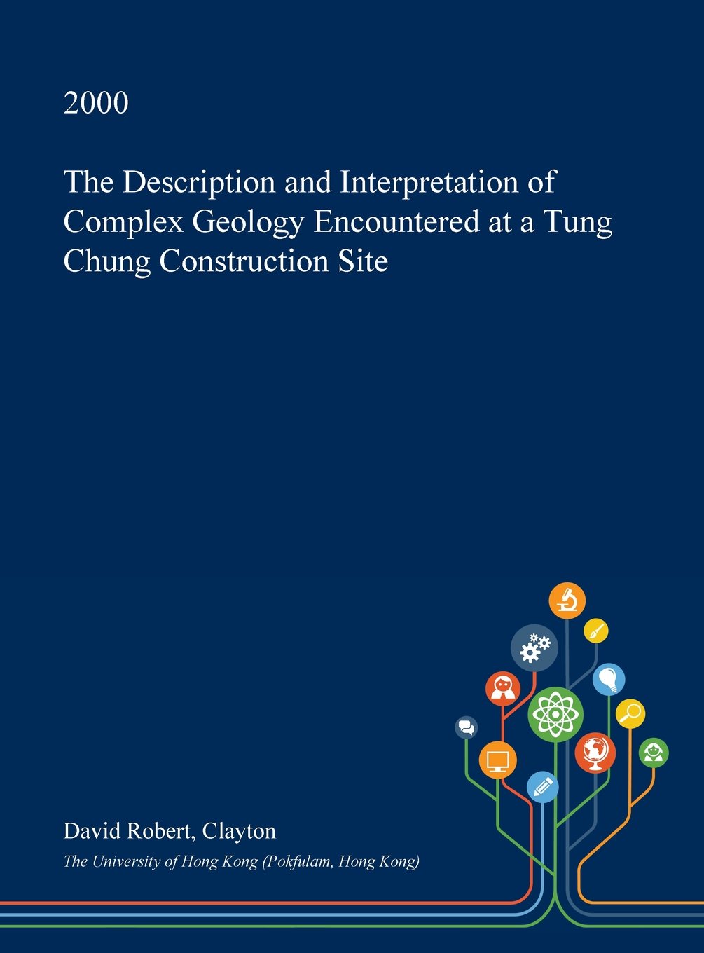 The Description and Interpretation of Complex Geology Encountered at a Tung Chung Construction Site Geology & Geography