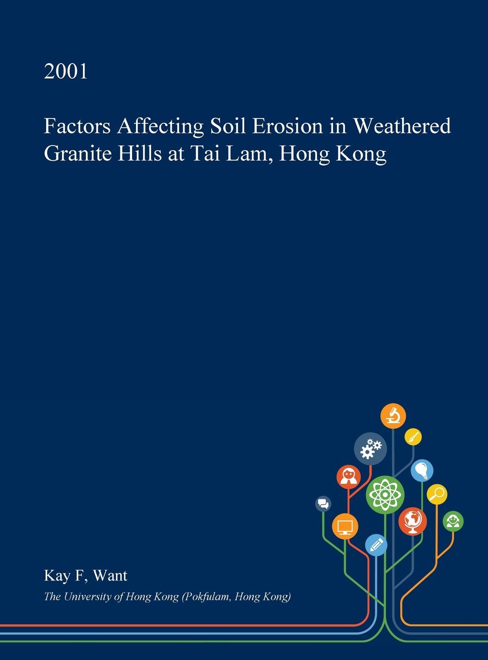 Factors Affecting Soil Erosion in Weathered Granite Hills at Tai Lam, Hong Kong Geology & Geography