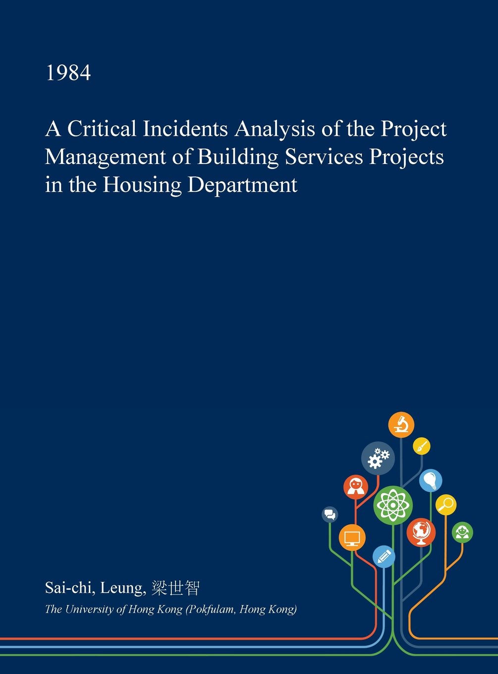 A Critical Incidents Analysis of the Project Management of Building Services Projects in the Housing Department Business, Finance & Career