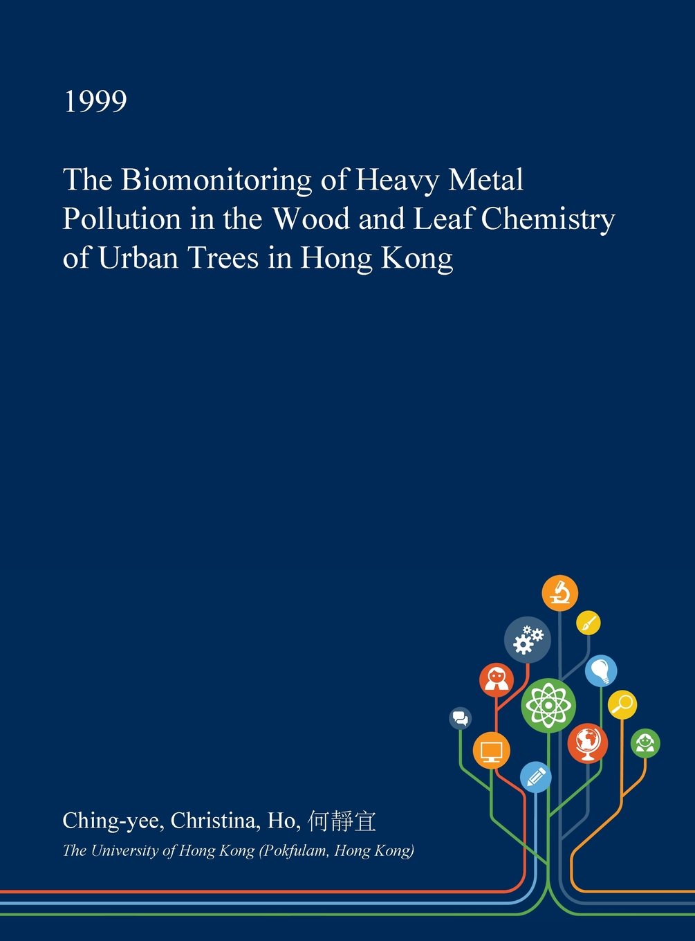 The Biomonitoring of Heavy Metal Pollution in the Wood and Leaf Chemistry of Urban Trees in Hong Kong Business & Technology